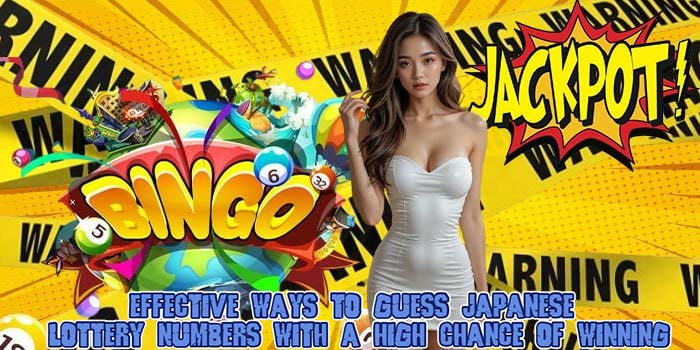 Effective Ways to Guess Japanese Lottery Numbers with a High Chance of Winning